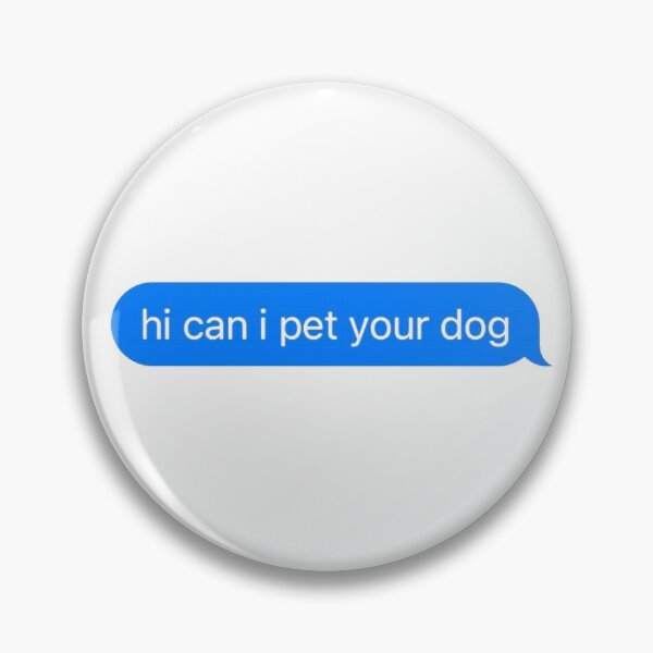 Item preview, hi can i pet your dog designed and sold by Daniel Simpson.