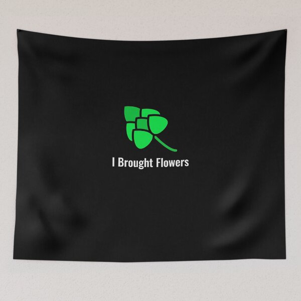 Item preview, I Brought Flowers designed and sold by Coolshirts262.