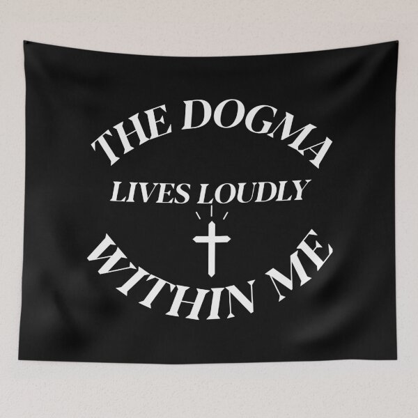 Item preview, The Dogma Lives Loudly Within Me designed and sold by berenger04.