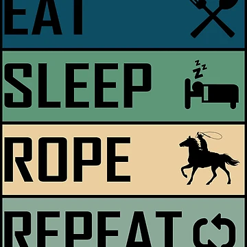 Artwork thumbnail, Eat Sleep Rope Repeat Having Fan With Roping by BELASKRI STORE