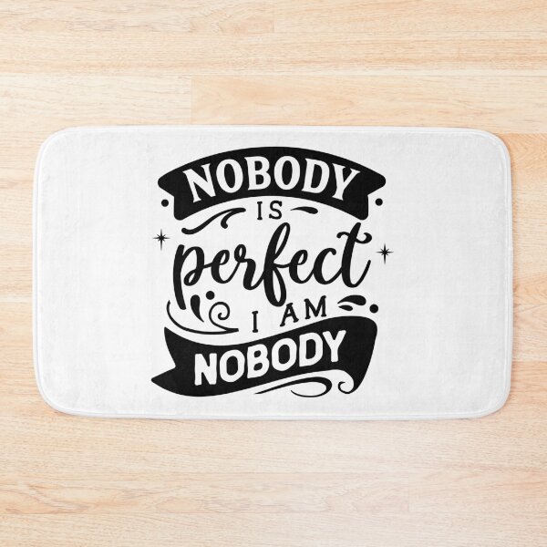Item preview, Nobody is perfect, I am Nobody| Funny sarcasm quotes|Gifts for coworkers,colleagues designed and sold by cookiemasterpj.