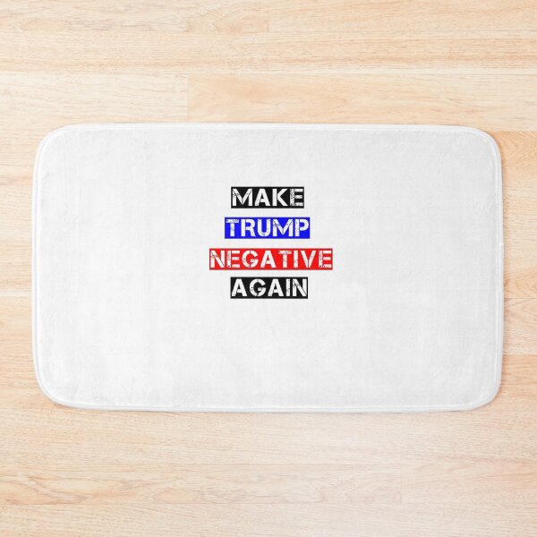Item preview, Make Trump Negative Again designed and sold by Diogo88.