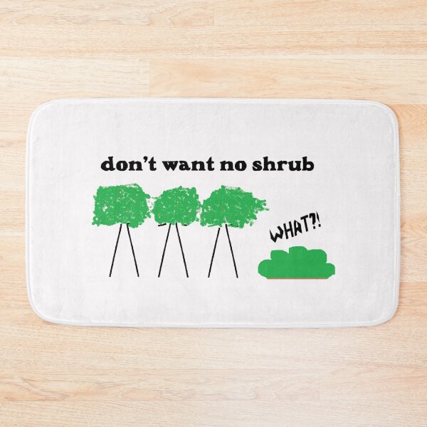 Item preview, Don't want no shrub designed and sold by PillowPuns.