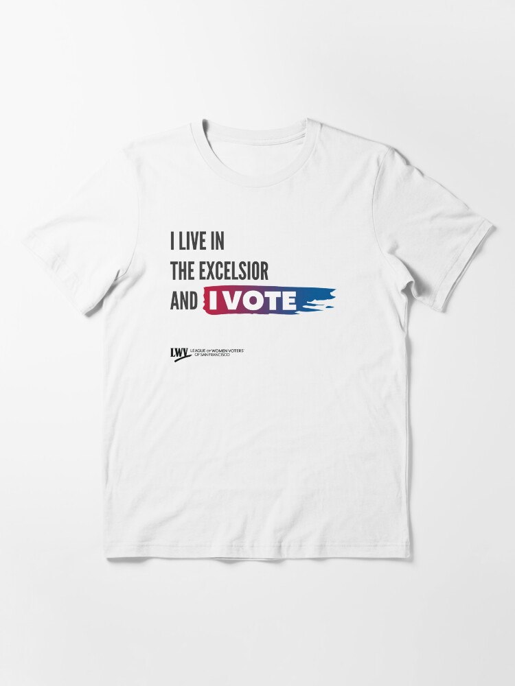Alternate view of I Live in The Excelsior and I Vote - San Francisco - black text Essential T-Shirt
