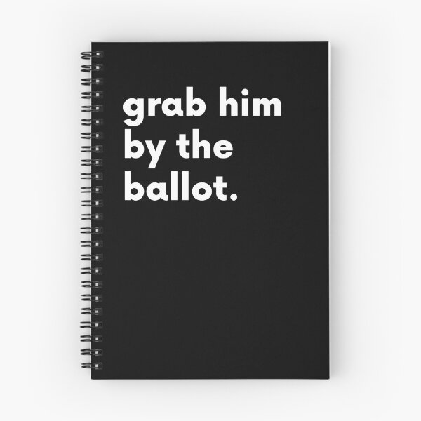 Item preview, Copy of Grab Him By The Ballot. designed and sold by BigBoyShop.