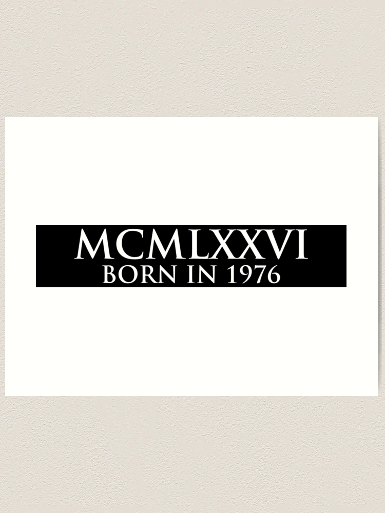 Born in 1976 (Roman numeral)