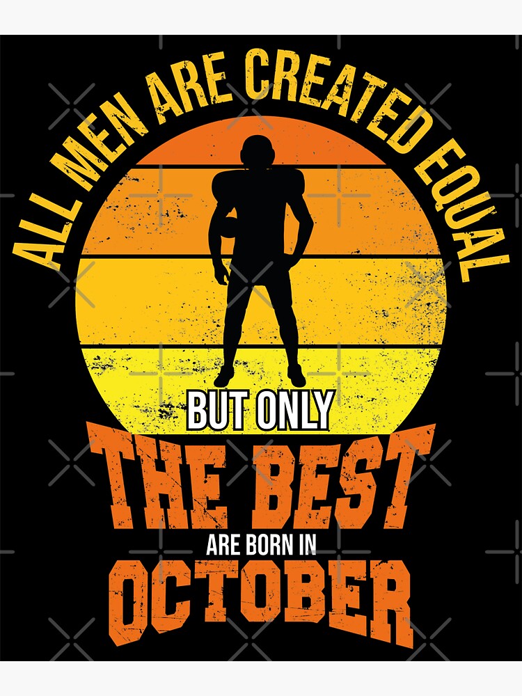 "October Birthday Quotes The best are born in October