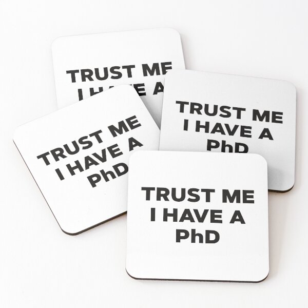 Item preview, Trust Me I Have A PhD designed and sold by teesaurus.