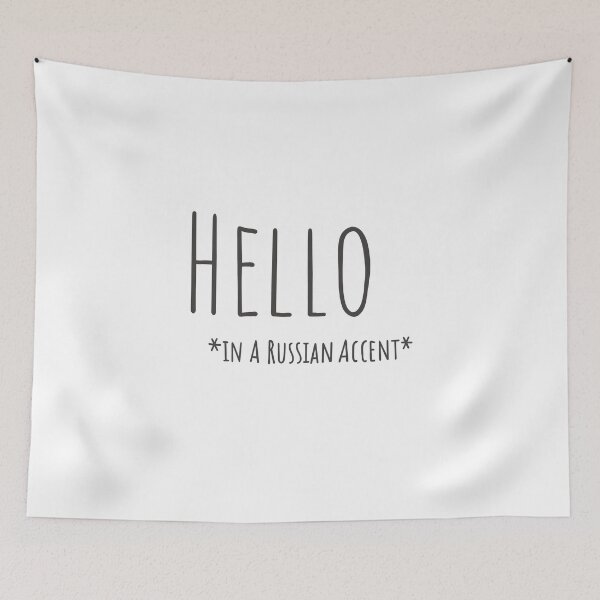 Item preview, Hello Russian Accent designed and sold by Salty-Parabola.