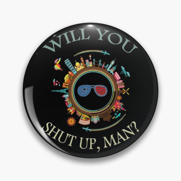 Item preview, WILL YOU SHUT UP MAN designed and sold by JoanneHughes.