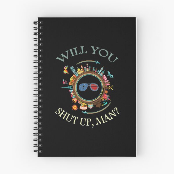 Item preview, WILL YOU SHUT UP MAN designed and sold by JoanneHughes.