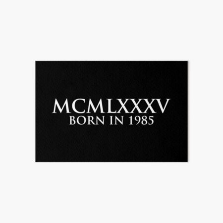 Born in 1985 (Roman numeral)