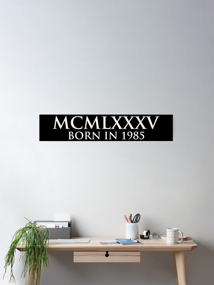 Born in 1985 (Roman numeral)