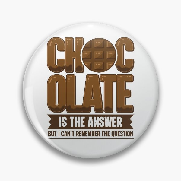 Item preview, Chocolate Is The Answer Can't Remember The Question | Funny designed and sold by GravitiTees.