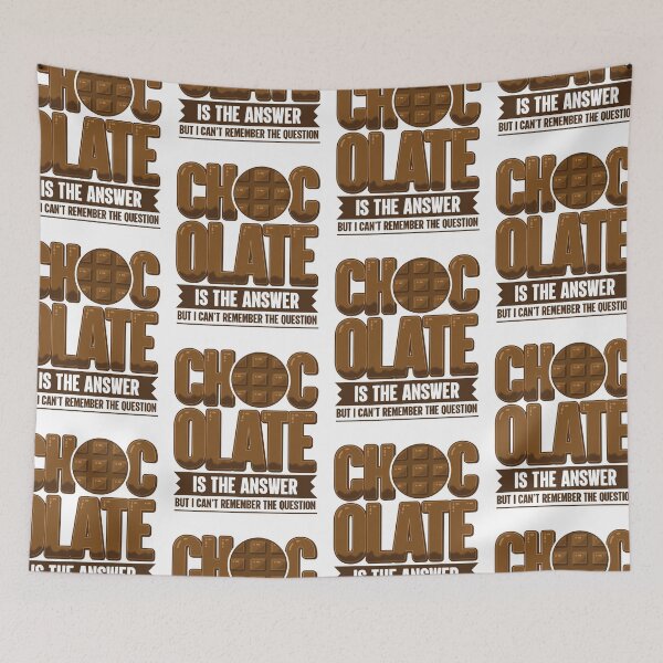 Item preview, Chocolate Is The Answer Can't Remember The Question | Funny designed and sold by GravitiTees.