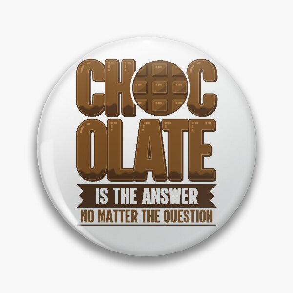 Item preview, Chocolate Is The Answer No Matter The Question | Funny designed and sold by GravitiTees.