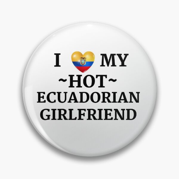 Item preview, I LOVE MY HOT ECUADORIAN GIRLFRIEND designed and sold by Yasdey Rojas.