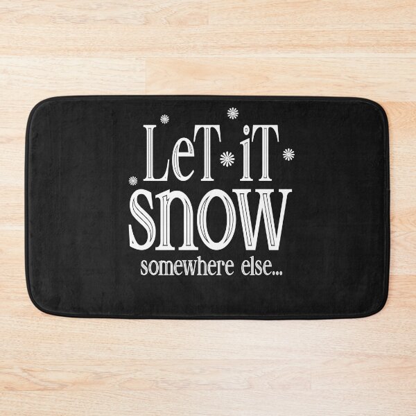 Item preview, Christmas Gift Let It Snow Somewhere Else Great Gift for Men Women on Christmas designed and sold by iamspiner.