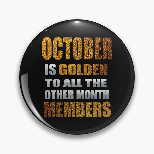 Item preview, October is golden, October, birthday, november, september, april, august, february, january, july, june, march, may, dad, december, retro, vintage, born, father, mom, cool, ovo, libra designed and sold by bimmer325.