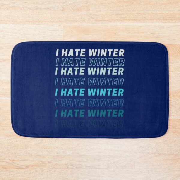 Item preview, I hate winter quote designed and sold by Tecnofa.