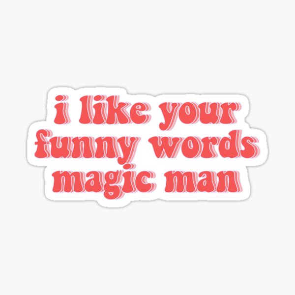 Item preview, I like your funny words magic man designed and sold by Amelia Camilo.