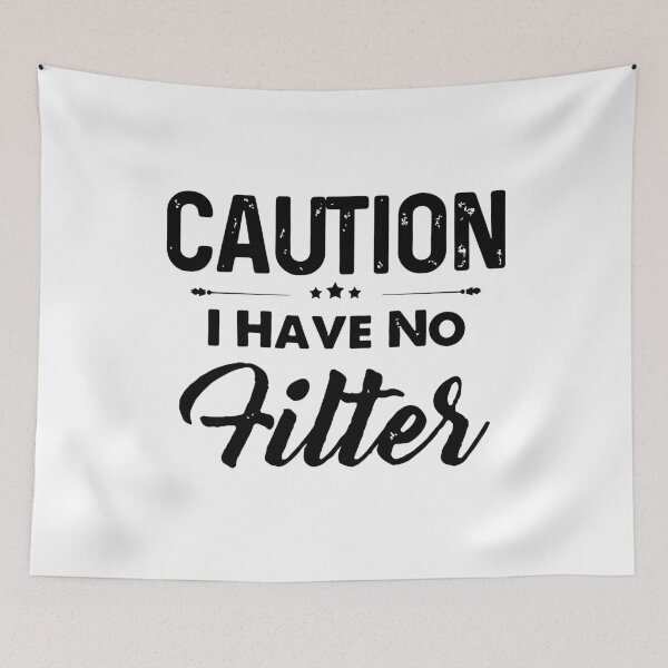 Item preview, Caution I Have No Filter designed and sold by KathysRyan.