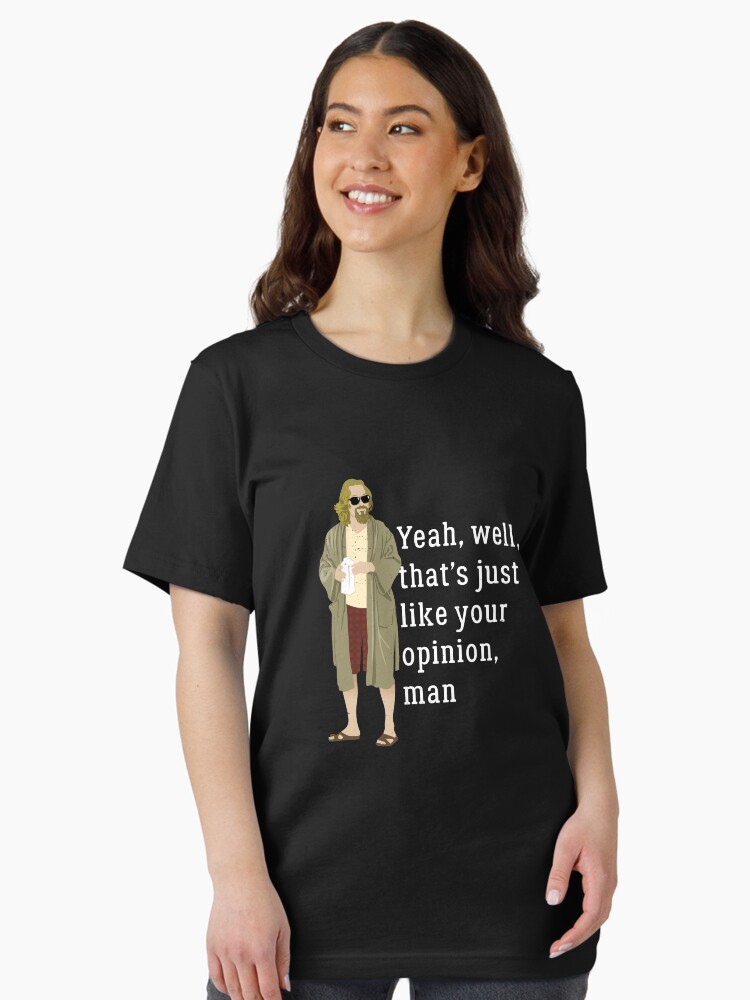 Thumbnail 1 of 7, Essential T-Shirt, Yeah, well, that’s just like your opinion, man designed and sold by Primotees.