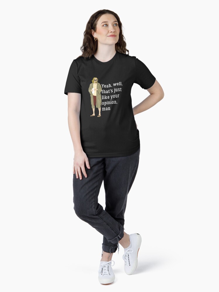 Thumbnail 4 of 7, Essential T-Shirt, Yeah, well, that’s just like your opinion, man designed and sold by Primotees.