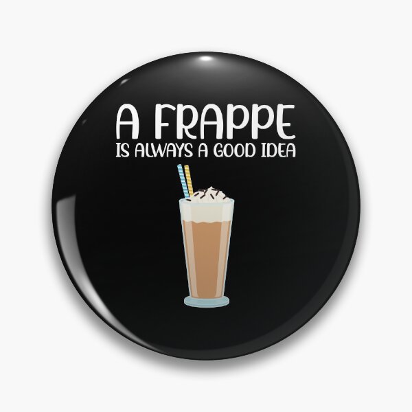 Item preview, Always A Good Idea Greek Coffee Drink Dalgona Frappe product designed and sold by jakehughes2015.
