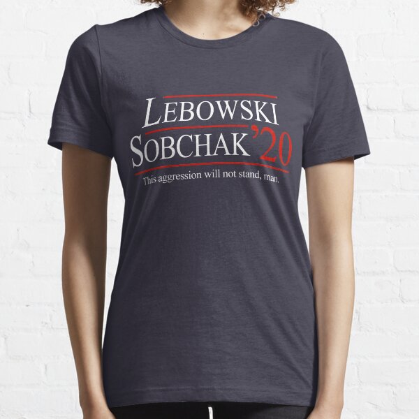 Lebowski and Sobchak for President 2020 Essential T-Shirt