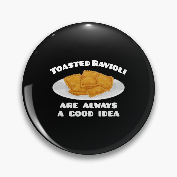 Item preview, Always A Good Idea St Louis Food Toasted Ravioli design designed and sold by jakehughes2015.