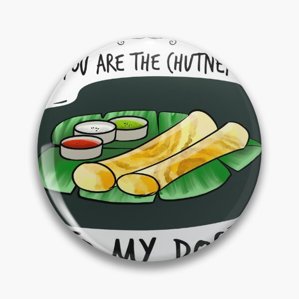 Item preview, Indian love for dosa (food) - you are the chutney to my dosa designed and sold by venky-arundhati.