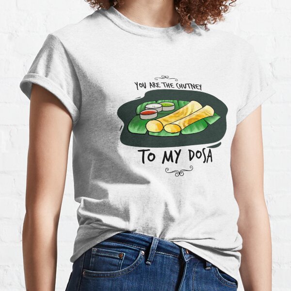 Item preview, Indian love for dosa (food) - you are the chutney to my dosa designed and sold by venky-arundhati.
