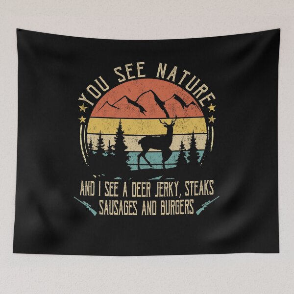 Item preview, Funny Hunting Gift Christmas Humor Hunter - You See Nature Funny Hunting Cool Gifts, Venison Lover designed and sold by Simeon	 Dorelus.
