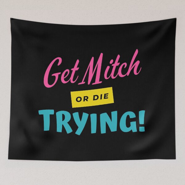 Item preview, Get Mitch or Die Trying designed and sold by nimitkhurana.