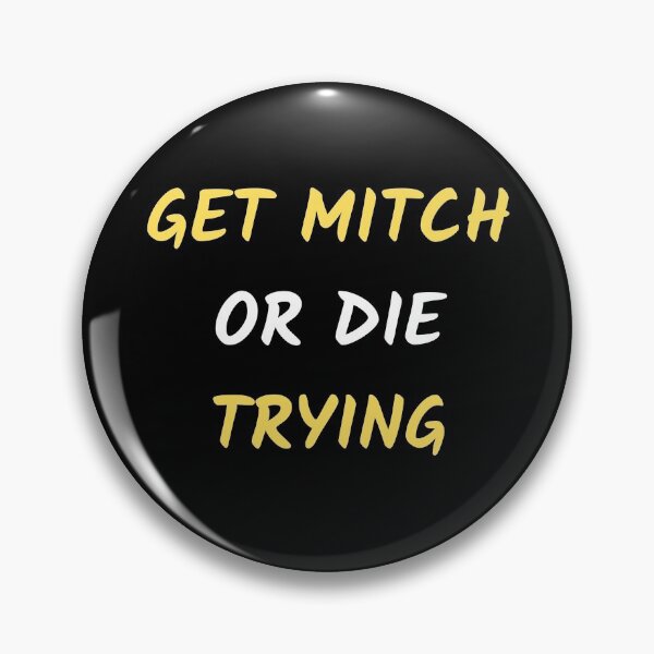 Item preview, Get Mitch or Die Trying designed and sold by nimitkhurana.