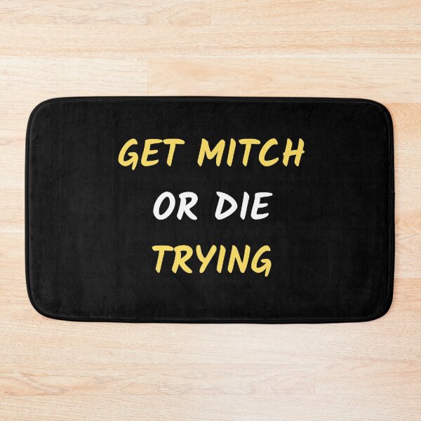 Item preview, Get Mitch or Die Trying designed and sold by nimitkhurana.