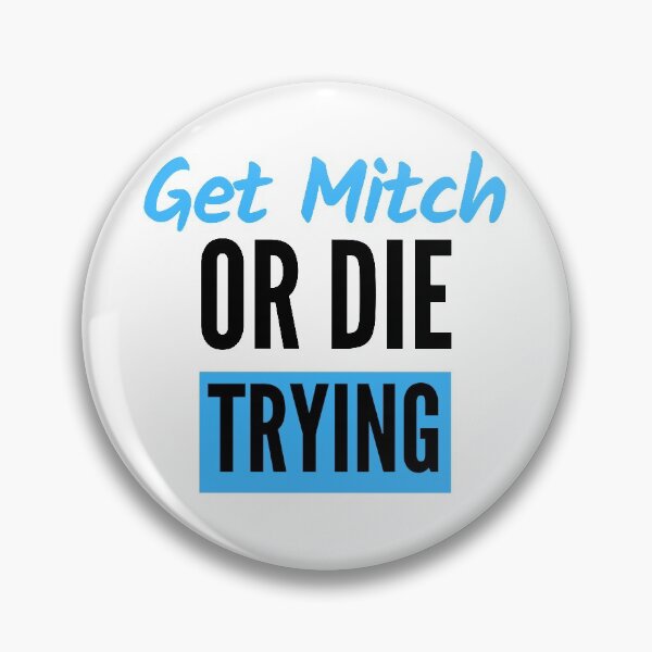 Item preview, Get Mitch or Die Trying designed and sold by nimitkhurana.