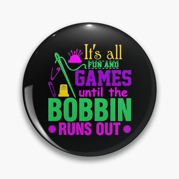 Item preview, Its All Fun And Games Until The Bobbin Runs Out designed and sold by Charles Brian.