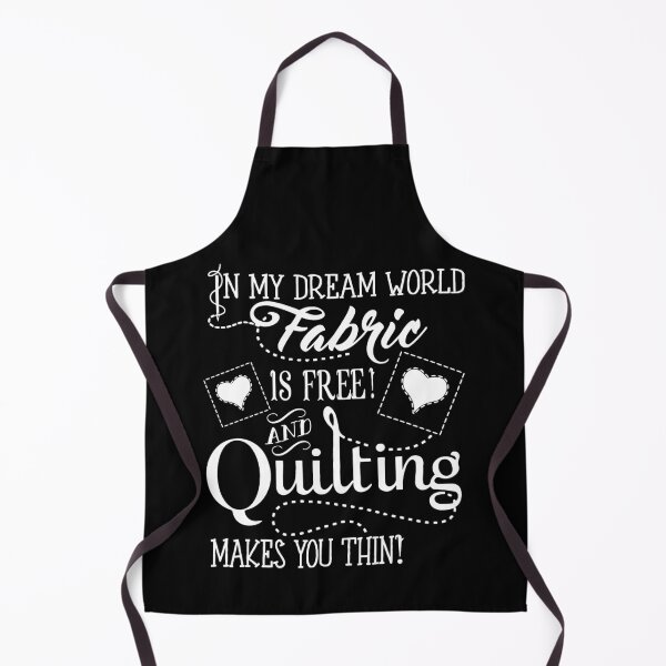 Item preview, In My Dream World Fabric Is Free And Quilting Make You Thin designed and sold by Charles Brian.