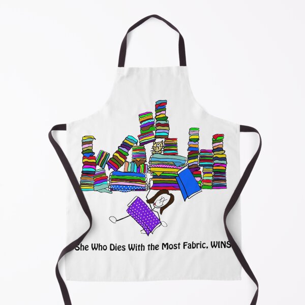 Item preview, She Who Dies With the Most Fabric Wins! designed and sold by Charles Brian.