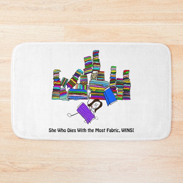 Item preview, She Who Dies With the Most Fabric Wins! designed and sold by Charles Brian.