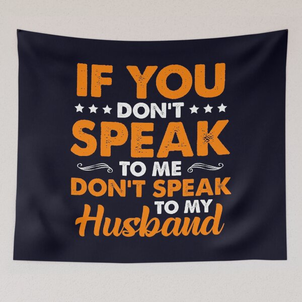 Item preview, Don't speak to my husband designed and sold by mmos.