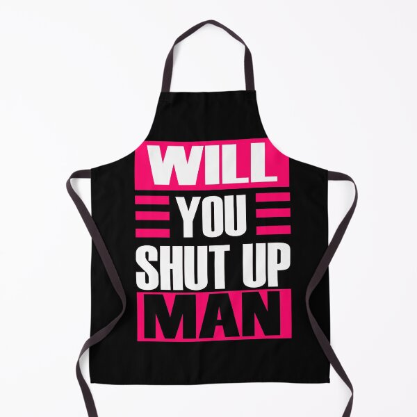 Item preview, WILL YOU SHUT UP MAN designed and sold by Delicious Design ⭐⭐⭐⭐⭐.