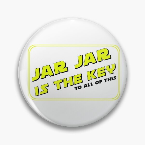 Item preview, Jar Jar is the key designed and sold by bigbearbadman.