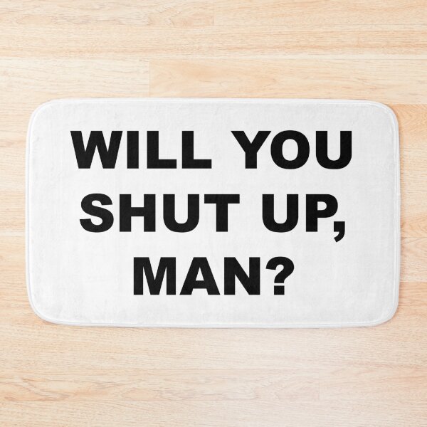 Item preview, Will you shut up, man? designed and sold by NessiCreates.