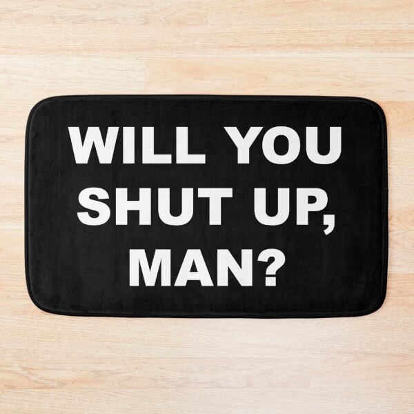 Item preview, Will you shut up, man? designed and sold by NessiCreates.