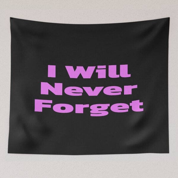 Item preview, I Will Never Forget In Pink designed and sold by Chubuter.
