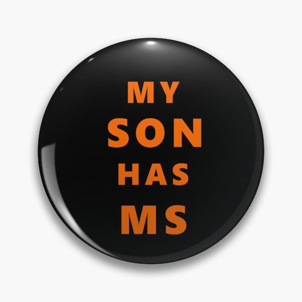 Item preview, My Son has MS designed and sold by KPIMAGES.