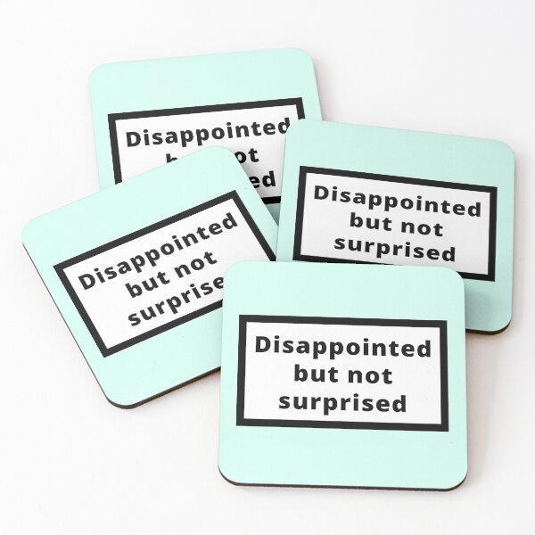 Item preview, disappointed but not surprised designed and sold by Omeris.